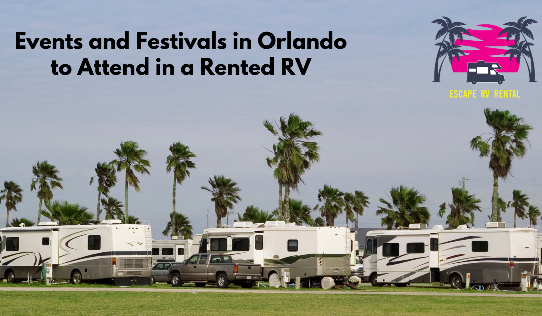 Events and Festivals in Orlando to Attend in a Rented RV