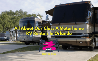 All About Our Class A Motorhome RV Rentals In Orlando