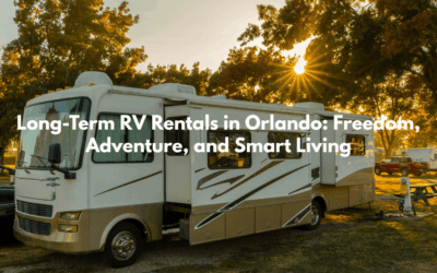 Long-Term RV Rentals in Orlando: Freedom, Adventure, and Smart Living